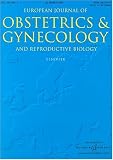 European Journal Of Obstetrics Gynecology & Reproductive Biology
