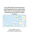 The 2007-2012 World Outlook for Self-Propelled Electric and Gasoline Golf Carts for Carrying Passengers and Industrial In-Plant Personnel Carriers