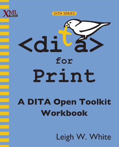 DITA for Print: A DITA Open Toolkit Workbook