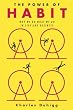 The Power of Habit: Why We Do What We Do in Life and Business