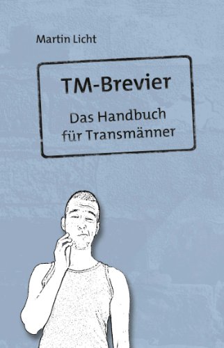 Download TM-Brevier: Das Handbuch für Transmänner Download TM-Brevier: Das Handbuch für Transmänner