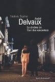 Revue Seuil  / André Delvaux, le cinéma ou l'art des rencontres
