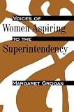 Voices of Women Aspiring to the Superintendency (S U N Y Series on Educational Leadership)