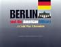 Berlin and the American Military: A Cold War Chronicle