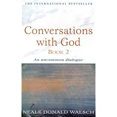 Conversations with God: An Uncommon Dialogue: Bk.2