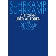 Suhrkamp, Suhrkamp. Autoren �ber Autoren: 60 Jahre Suhrkamp Verlag