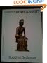 Buddhist Sculpture (Handbook of Korean Art)