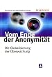 Vom Ende der Anonymit�t. Die Globalisierung der �berwachung