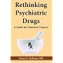 Rethinking Psychiatric Drugs: A Guide for Informed Consent