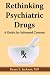 Rethinking Psychiatric Drugs: A Guide for Informed Consent