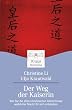 Der Weg der Kaiserin: Wie Sie die alten chinesischen Geheimnisse weiblicher Macht f�r sich entdecken