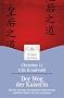 Der Weg der Kaiserin: Wie Sie die alten chinesischen Geheimnisse weiblicher Macht f�r sich entdecken: Wie Sie die alten chinesischen Geheimnisse weiblicher Lust und Macht f�r sich entdecken