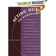 Acting Out: The Workbook: A Guide To The Development And Presentation Of Issue-Oriented, Audience- interactive,... by  Mario Cossa