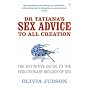 Dr.Tatiana's Sex Advice to All Creation: Definitive Guide to the Evolutionary Biology of Sex
