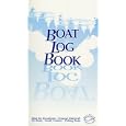 The Boatguy Company Boat Log Book by Joe B. Orr