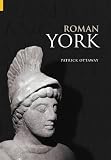 Roman York (Revealing History)
