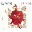 Click here to buy Times Like These by  Foo Fighters .