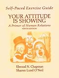 Self-Paced Exercise Guide to Accompany Your Attitude Is Showing: A Primer of Human Relations