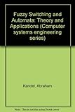 Fuzzy switching and automata : theory and applications