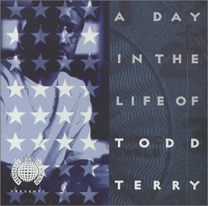 CD-Charts  Music : Day in the Life of Todd Terry