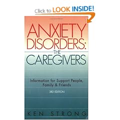 Anxiety Disorders: The Caregivers: Information for Support People, Family and Friends
