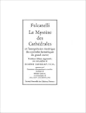 Le mystère des cathédrales et l\'interprétation ésotérique des symboles hermétiques du grand oeuvre