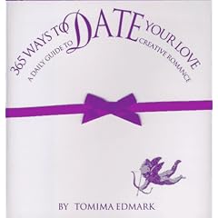 365 Ways to Date Your Love: A Daily Guide to Creative Romance
