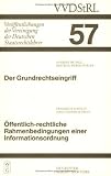 Produkt-Bild: Der Grundrechtseingriff, &Ouml;ffentlich-rechtliche Rahmenbedingungen einer Informationsordnung (Veroffentlichungen Der Vereingung Der Deutschen Staatsrechtslehrer, Heft , No 57)