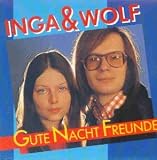 Gute Nacht Freunde - Inga & Wolf