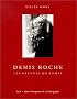 Denis Roche, les preuves du temps
