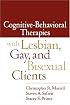 Cognitive-Behavioral Therapies with Lesbian, Gay, and Bisexual Clients