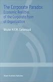Review Springer  / The Corporate Paradox: Economic Realities of the Corporate Form