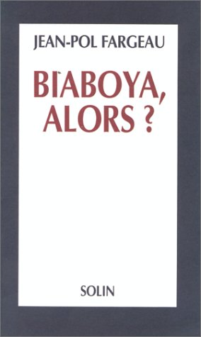Biaboya, alors?
