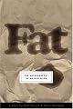 Fat: The Anthropology of an Obsession