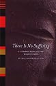 There is No Suffering: A Commentary on the Heart Sutra