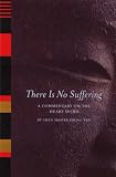 There Is No Suffering: A Commentary on the Heart Sutra