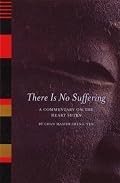 There Is No Suffering: A Commentary on the Heart Sutra