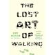 The Lost Art of Walking