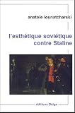 L'esth�tique sovi�tique contre Staline