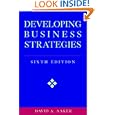 Developing Business Strategies, 6th Edition by David A. Aaker