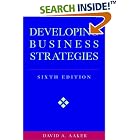 Click here to buy Developing Business Strategies, 6th Edition by  David A. Aaker.
