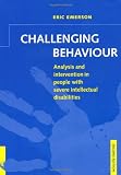 Challenging Behaviour: Analysis and Intervention in People with Severe Intellectual Disabilities