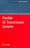 Flexible AC Transmission Systems: Modelling and Control (Power Systems)