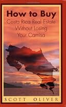 How to Buy Costa Rica Real Estate without Losing Your Camisa