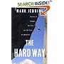 The Hard Way : Stories of Danger, Survival, and the Soul of Adventure