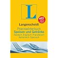 Langenscheidt Praxisw�rterbuch Speisen & Getr�nke: Deutsch - Englisch - Franz�sisch - Italienisch - Spanisch