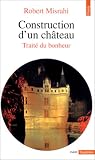 Construction d'un château, tome 1 (traité du bonheur)