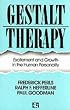 Gestalt Therapy: Excitement and Growth in the Human Personality
