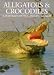 Alligators and Crocodiles: A Portrait of the Animal World