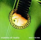 Deep in the Hole - Masters of Reality